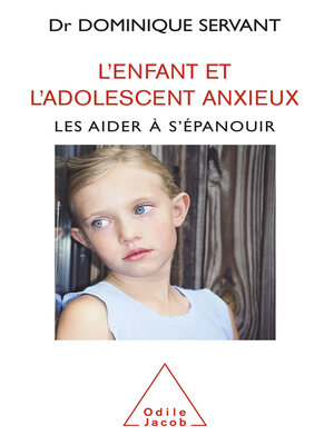 cover image of L' Enfant et l'adolescent anxieux